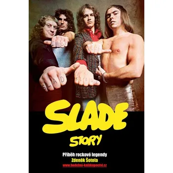 Kniha Slade Story: Příběh rockové legendy - Zdeněk Šotola (2017) [E-kniha]