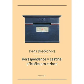 Kniha Korespondence v češtině: příručka pro cizince - Bozděchová Ivana (2015) [e-kniha]