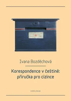 Kniha Korespondence v češtině: příručka pro cizince - Bozděchová Ivana (2015) [e-kniha]