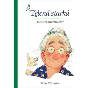 Pohádka Zelená starká - Sigurdardóttir Ingibjörg