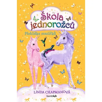 Kniha Škola jednorožců - Přehlídka mazlíčků - Linda Chapmanová, Ann Kronheimerová (E-Kniha)