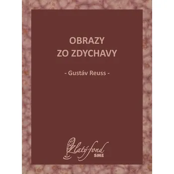 Kniha Obrazy zo Zdychavy - Gustáv Reuss (E-Kniha)