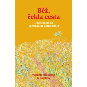 Kniha Běž, řekla cesta - Markéta Bidlasová (E-Kniha)