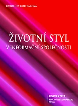 Životní styl v informační společnosti - Karolína Kolesárová (2016, brožovaná)