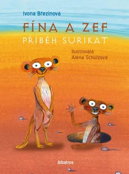 Pohádka Fína a Zef: Příběh surikat - Ivona Březinová (2020, pevná)