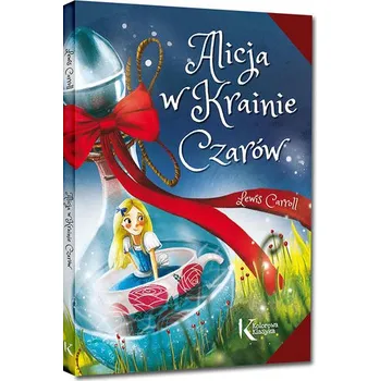 Alicja w Krainie Czarów. Kolorowa klasyka - Lewis Caroll