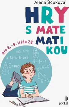 Matematika Hry s matematikou pro 3.-9. třídu ZŠ - Alena Ščuková (2020, brožovaná)