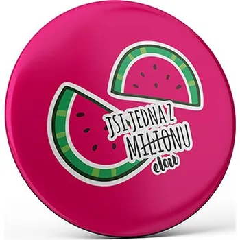 Dekorativní magnet Vtipný magnet s potiskem Jsi jedna z miliónu