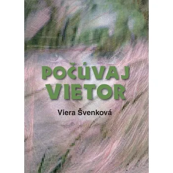 Kniha Počúvaj vietor - Viera Švenková (E-Kniha)