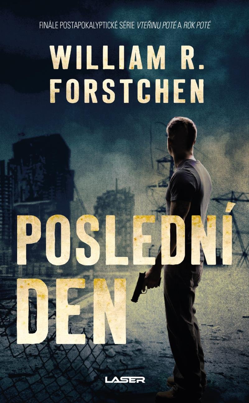 Poslední den - William R. Forstchen (2017, brožovaná) od 302 Kč - Zbozi.cz