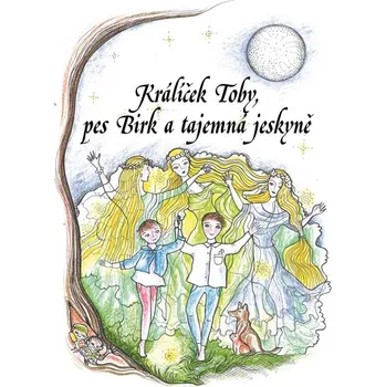 Pohádka Králíček Toby, pes Birk a tajemná jeskyně - Jana Brnušáková