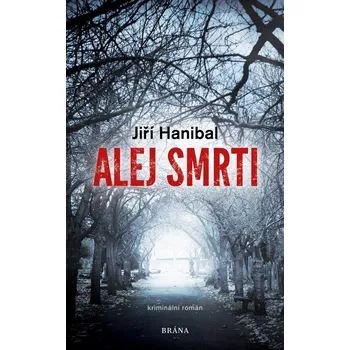 Alej smrti - Jiří Hanibal (2020, pevná)