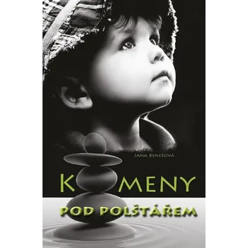 Kameny pod polštářem - Jana Benešová (2018, brožovaná)
