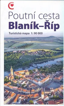 Poutní cesta Blaník - Říp: Turistická mapa 1:90 000 - Cesta Česka (2019)