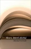 Slovo, které dýchá - Michal Černík (2020, brožovaná)