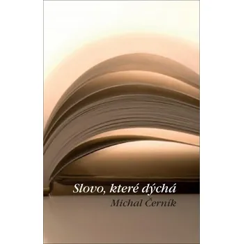 Slovo, které dýchá - Michal Černík (2020, brožovaná)