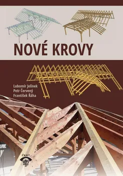 Technika Nové krovy - Lubomír Jelínek a kol. (2017, brožovaná)