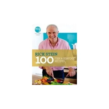 My Kitchen Table: 100 Fish and Seafood Recipes - Stein, Rick