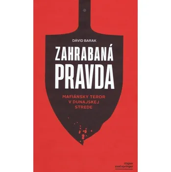 Kniha Zahrabaná pravda: Mafiánsky teror v Dunajskej Strede - Dávid Barak [SK] (2020) [E-kniha]