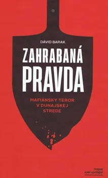 Kniha Zahrabaná pravda: Mafiánsky teror v Dunajskej Strede - Dávid Barak [SK] (2020) [E-kniha]