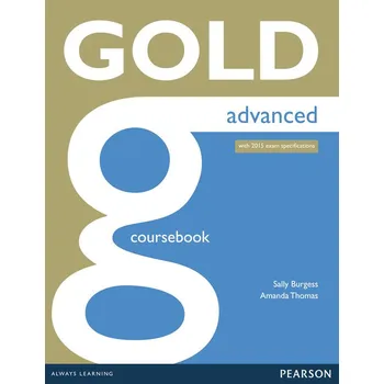Anglický jazyk Gold Advanced 2015 Coursebook - Sally Burgess, Amanda Thomas (2014, brožovaná)