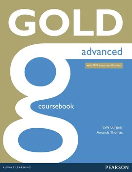 Anglický jazyk Gold Advanced 2015 Coursebook - Sally Burgess, Amanda Thomas (2014, brožovaná)