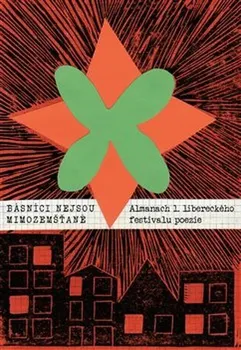 Poezie Básníci nejsou mimozemšťané: Almanach 1. libereckého festivalu poezie - Tušl a kol. (2021, brožovaná)
