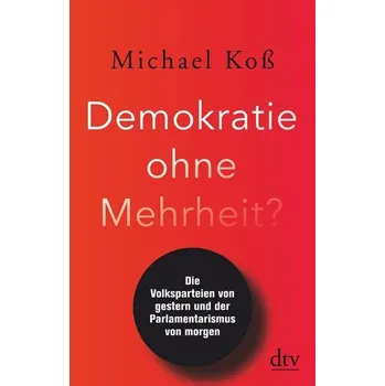 Demokratie ohne Mehrheit? - Kos, Michael