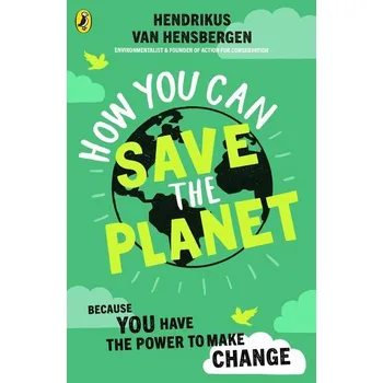 How You Can Save the Planet - Hensbergen, Hendrikus van