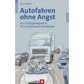 Autofahren ohne Angst - Müller, Karl [DE] (2021, Brožovaná, Hogrefe AG)