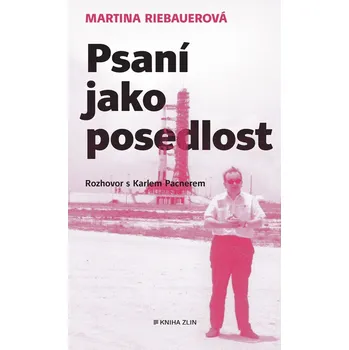 Kniha Psaní jako posedlost - Karel Pacner, Martina Riebauerová (E-Kniha)