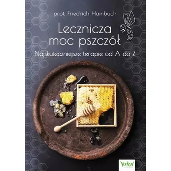 Lecznicza moc pszczół. Najskuteczniejsze... - HAINBUCH FRIEDRICH