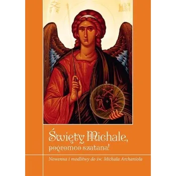 Święty Michale. Pogromco szatana! - Zimończyk Krzysztof