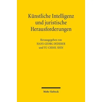 Künstliche Intelligenz und juristische Herausforderungen - Dederer, Hans-Georg