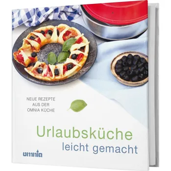 Omnia Cookbook: Urlaubsküche leicht gemacht! - Omnia [DE]