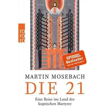 Literární cestopis Die 21 - Mosebach, Martin [DE] (2021, Brožovaná, Rowohlt Taschenbuch)