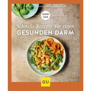 Schnelle Rezepte für einen gesunden Darm - Martina Kittler