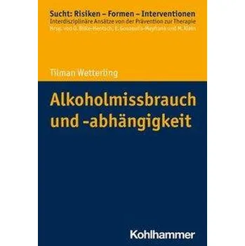 Alkoholmissbrauch und -abhängigkeit - Wetterling, Tilman
