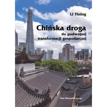 Chińska droga do podwójnej transformacji gosp. - Li, Yining