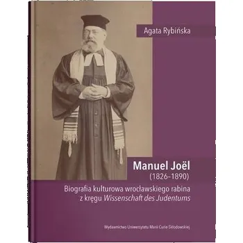 Literární biografie Manuel Joel (1826-1890). Biografia kulturowa... - Agata Rybińska