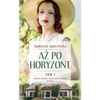 Aż po horyzont T.1 - Agnieszka Janiszewska