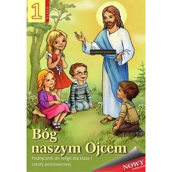 Religia SP 1 podr. Bóg naszym Ojcem WDS - Praca zbiorowa