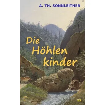 Příroda Die Höhlenkinder - Marc Sonnleitner