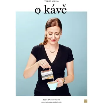 Velká kniha o kávě - Petra Davies Veselá (2018, pevná) 
