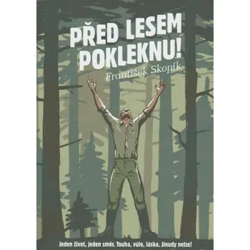 Před lesem pokleknu - František Skopík (2022, brožovaná)
