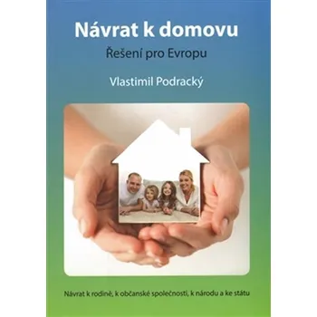 Duchovní literatura Návrat k domovu: Řešení pro Evropu - Vlastimil Podracký (2016, brožovaná)
