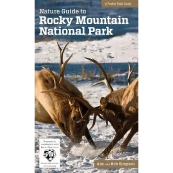 Cestování Nature Guide to Rocky Mountain National Park – Ann Simpson,Rob Simpson (EN)