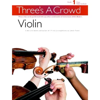Three's A Crowd: Violin Book 1 - Easy Intermediate