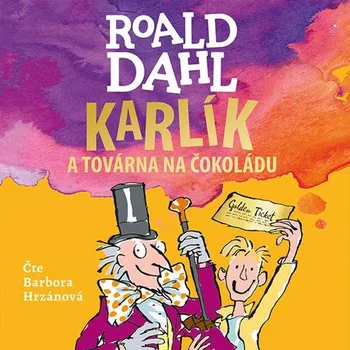Karlík a továrna na čokoládu - Roald Dahl (čte Barbora Hrzánová) CDmp3