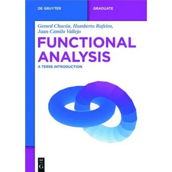 Functional Analysis: A Terse Introduction – Gerardo Chacón,Humberto Rafeiro,Juan Camilo Vallejo (EN)